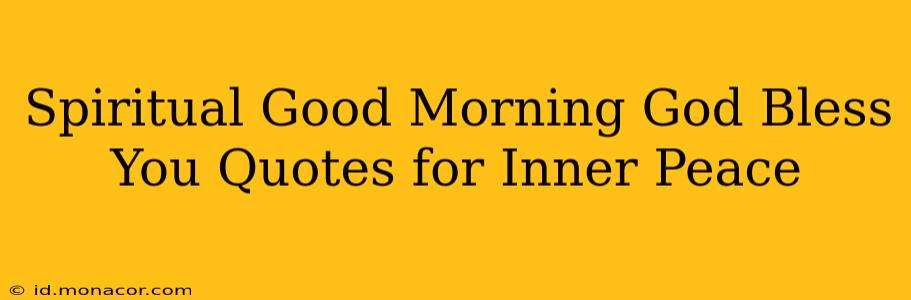 Spiritual Good Morning God Bless You Quotes for Inner Peace