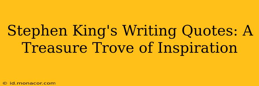 Stephen King's Writing Quotes: A Treasure Trove of Inspiration