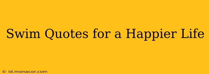 Swim Quotes for a Happier Life