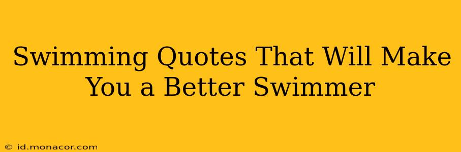 Swimming Quotes That Will Make You a Better Swimmer