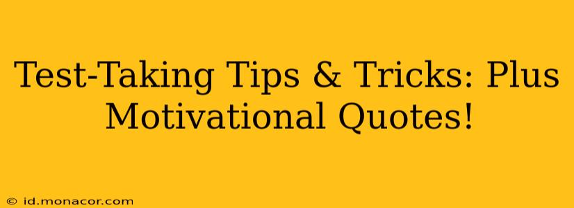 Test-Taking Tips & Tricks: Plus Motivational Quotes!
