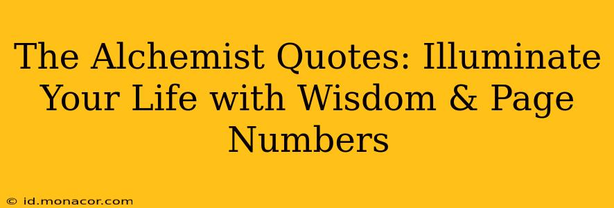 The Alchemist Quotes: Illuminate Your Life with Wisdom & Page Numbers
