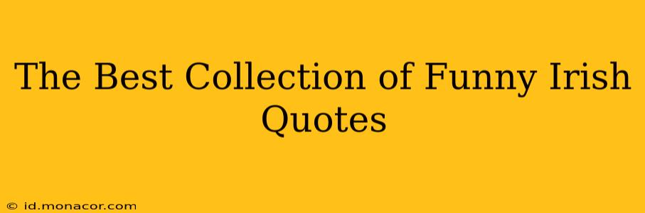 The Best Collection of Funny Irish Quotes