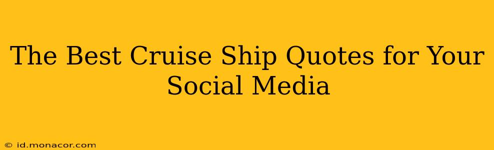 The Best Cruise Ship Quotes for Your Social Media