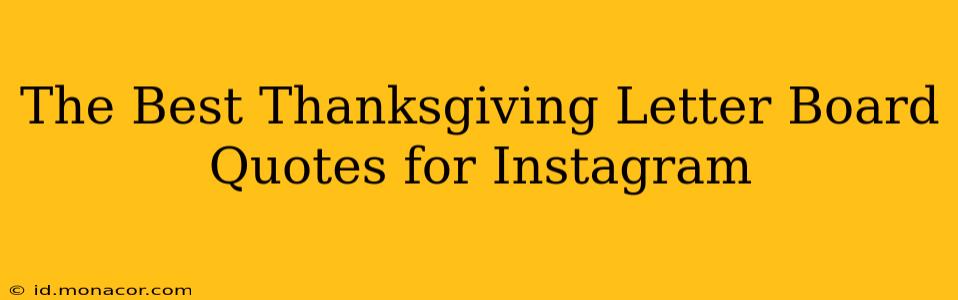 The Best Thanksgiving Letter Board Quotes for Instagram