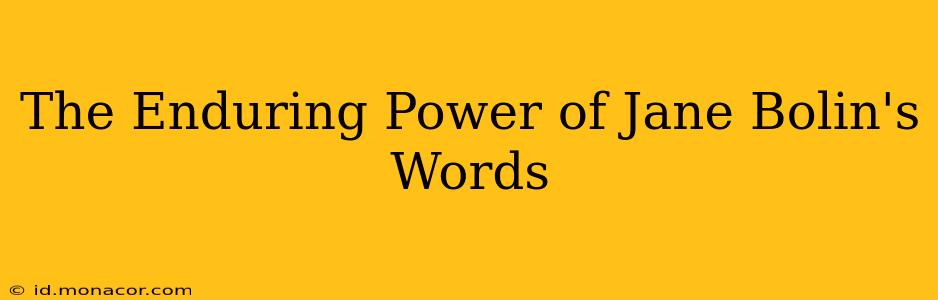 The Enduring Power of Jane Bolin's Words