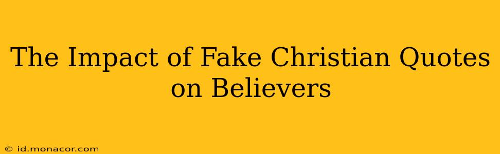 The Impact of Fake Christian Quotes on Believers