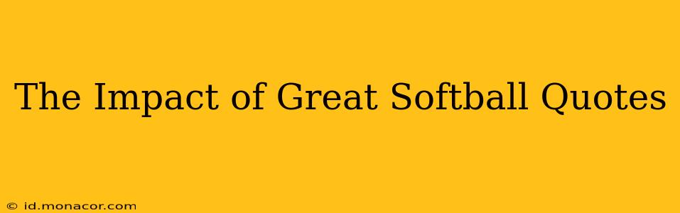 The Impact of Great Softball Quotes