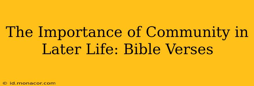 The Importance of Community in Later Life: Bible Verses