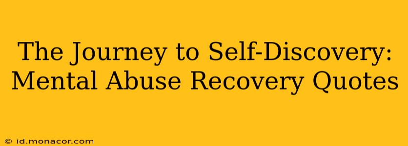 The Journey to Self-Discovery: Mental Abuse Recovery Quotes