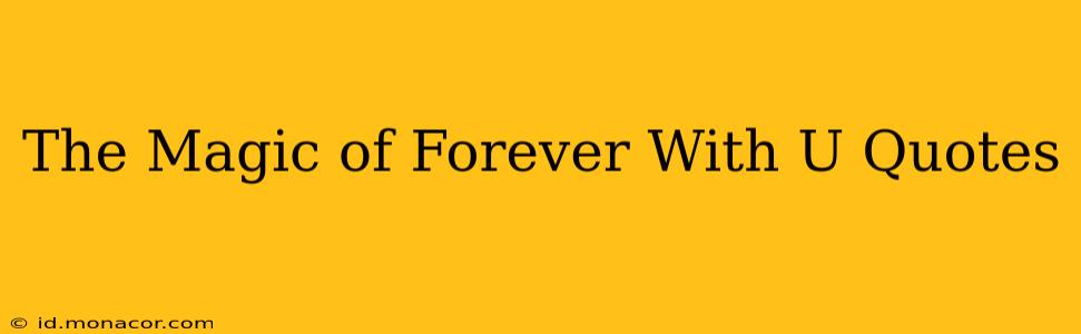 The Magic of Forever With U Quotes