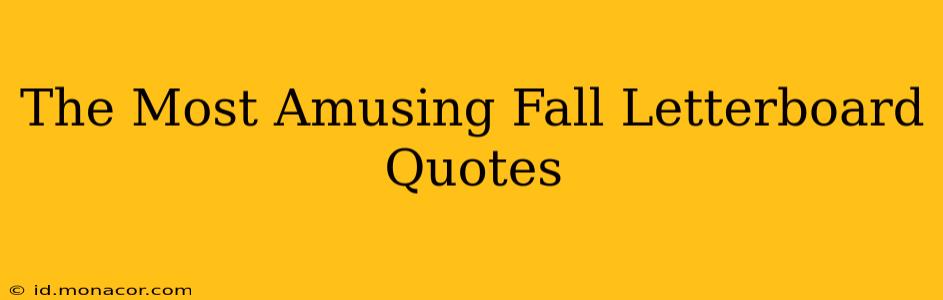 The Most Amusing Fall Letterboard Quotes