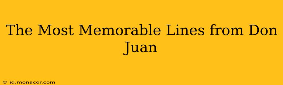 The Most Memorable Lines from Don Juan