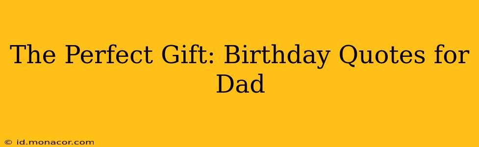 The Perfect Gift: Birthday Quotes for Dad
