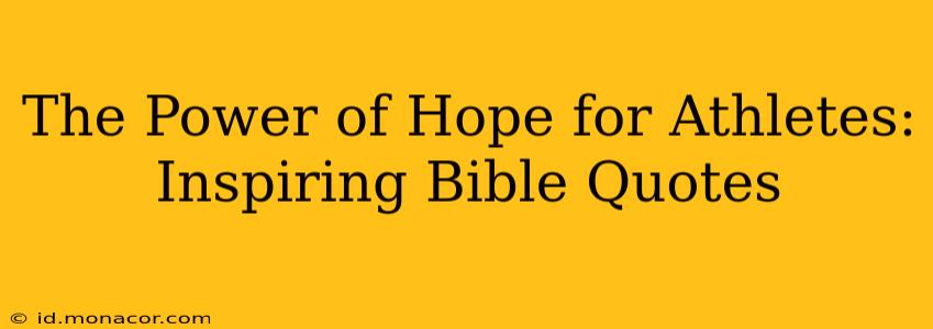 The Power of Hope for Athletes: Inspiring Bible Quotes