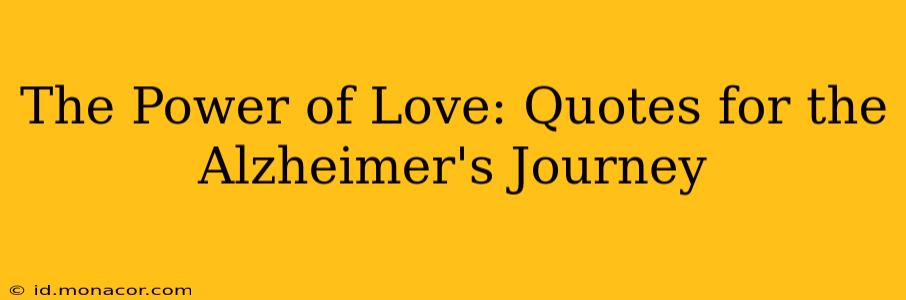 The Power of Love: Quotes for the Alzheimer's Journey