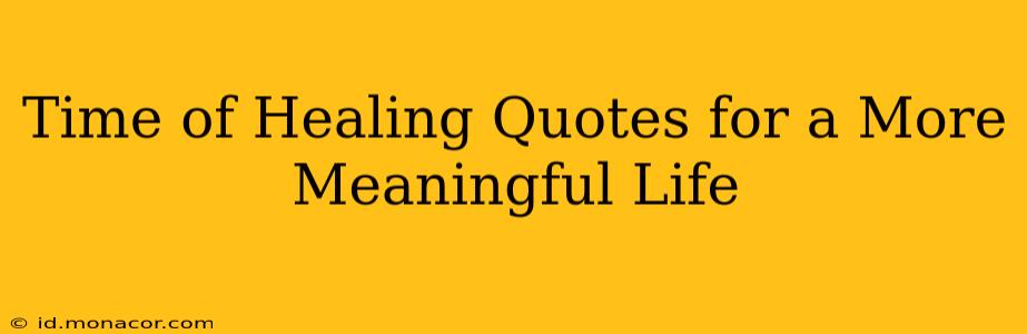 Time of Healing Quotes for a More Meaningful Life