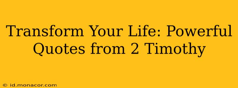 Transform Your Life: Powerful Quotes from 2 Timothy