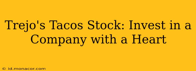 Trejo's Tacos Stock: Invest in a Company with a Heart