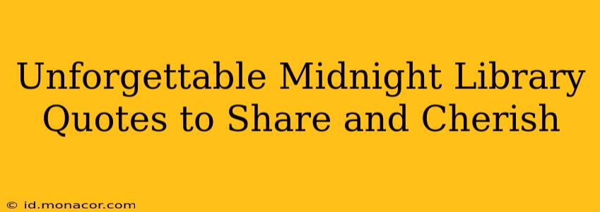 Unforgettable Midnight Library Quotes to Share and Cherish