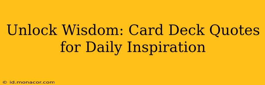 Unlock Wisdom: Card Deck Quotes for Daily Inspiration