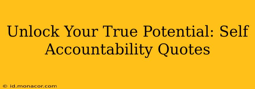 Unlock Your True Potential: Self Accountability Quotes