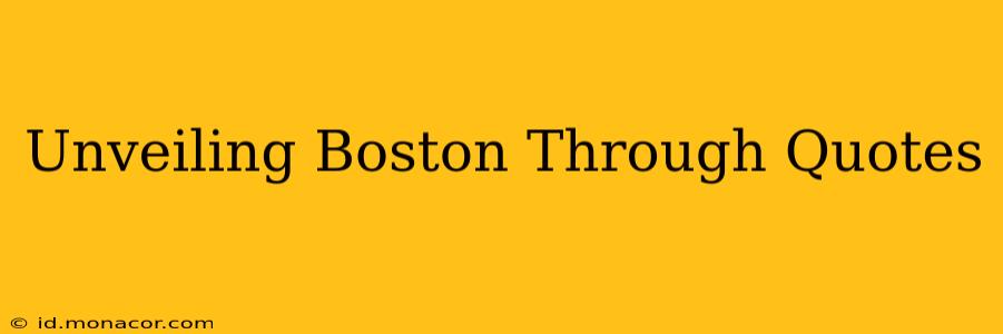 Unveiling Boston Through Quotes