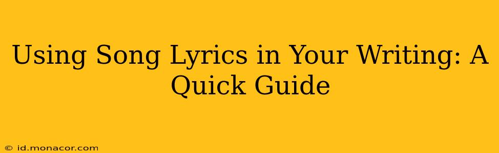Using Song Lyrics in Your Writing: A Quick Guide