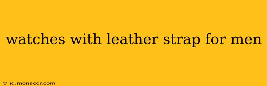 watches with leather strap for men