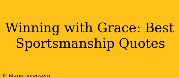 Winning with Grace: Best Sportsmanship Quotes