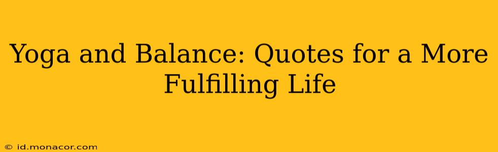 Yoga and Balance: Quotes for a More Fulfilling Life